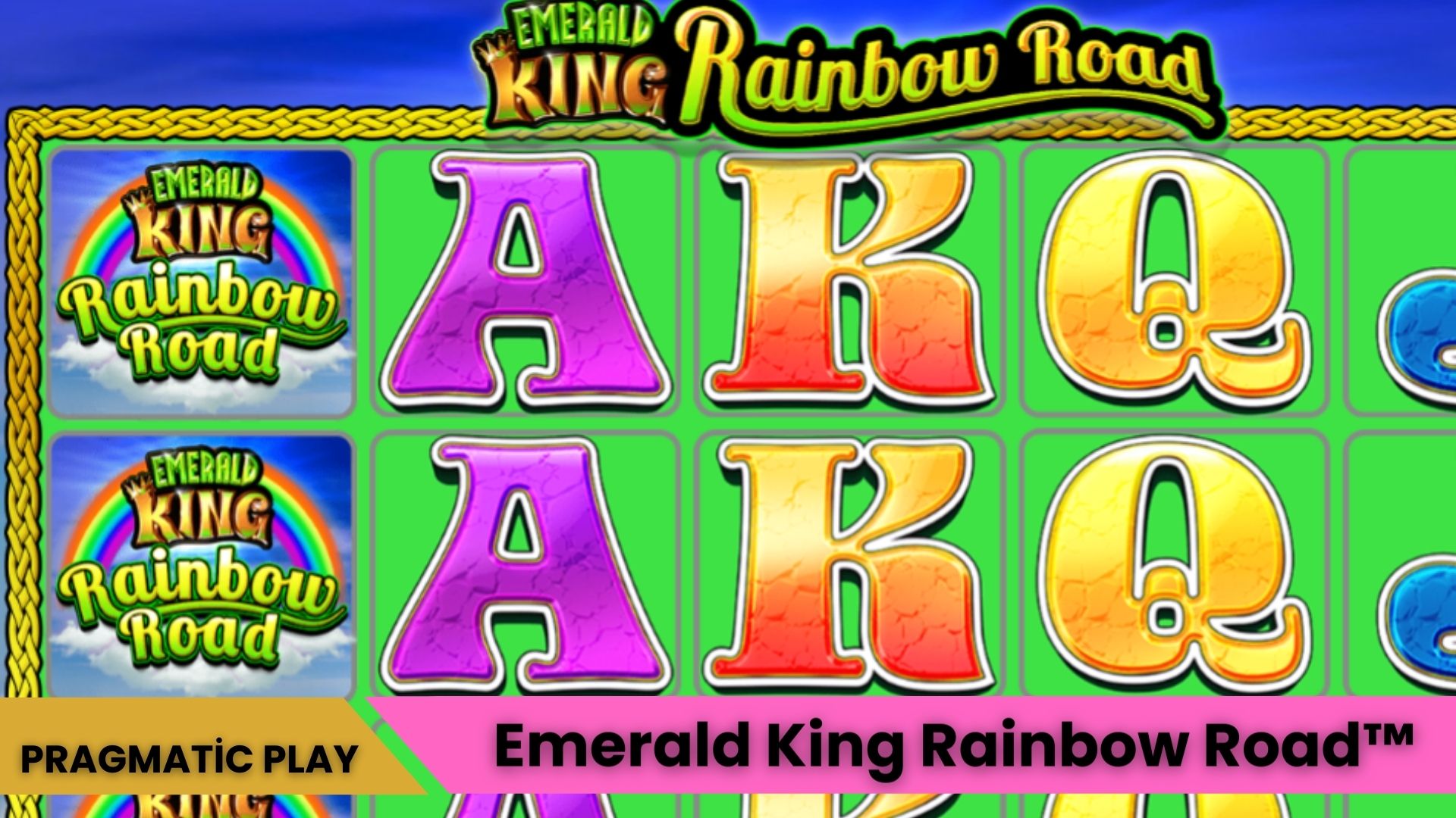 Emerald King Rainbow Road