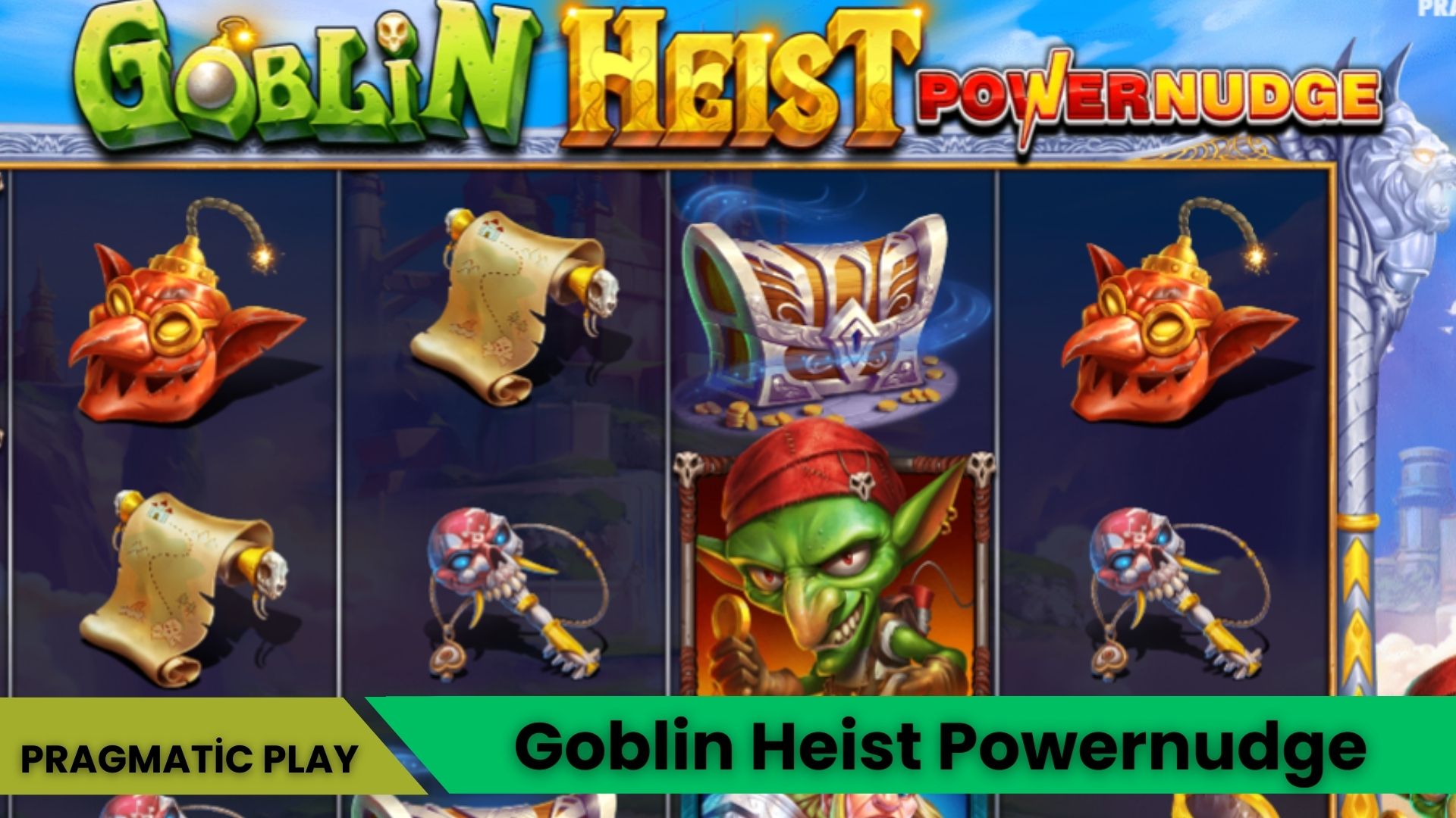 Goblin Heist Powernudge